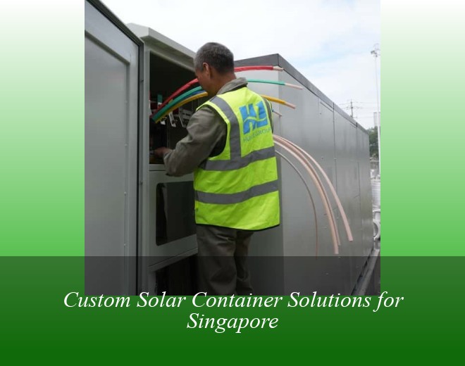 Custom Solar Container Solutions for Singapore